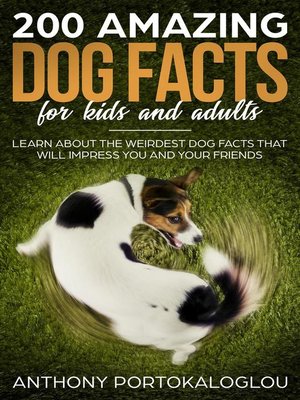 cover image of 200 Amazing Dog  Facts for Kids and Adults